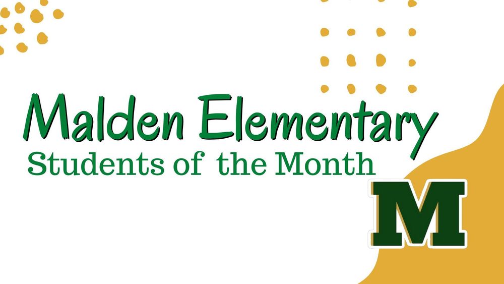 Malden Elementary Students of the Month for April